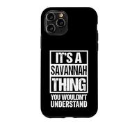 It's A Savannah Thing You Wouldn't Understand - First Name Case for iPhone 11 Pro