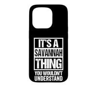 It's A Savannah Thing You Wouldn't Understand - First Name Case for iPhone 15 Pro