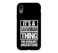 It's A Savannah Thing You Wouldn't Understand - First Name Case for iPhone XR