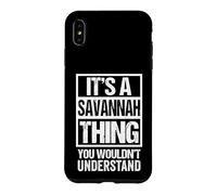 It's A Savannah Thing You Wouldn't Understand - First Name Case for iPhone XS Max