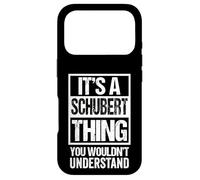 It's A Schubert Thing You Wouldn't Understand Surname Name Case for iPhone 17 Pro