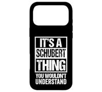 It's A Schubert Thing You Wouldn't Understand Surname Name Case for iPhone 17 Pro Max