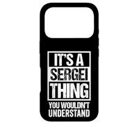 It's A Sergei Thing You Wouldn't Understand First Name Case for iPhone 17 Pro