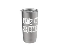 It's a Shame Stainless Steel Insulated Tumbler