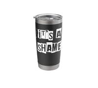 It's a Shame Stainless Steel Insulated Tumbler