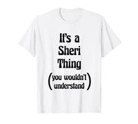 It's a Sheri Thing You Wouldn't Understand Tshirt | Gift T-Shirt
