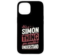 It's A Simon Thing You Wouldn't Understand Name Case for iPhone 15