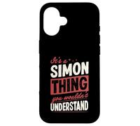 It's A Simon Thing You Wouldn't Understand Name Case for iPhone 16