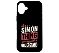 It's A Simon Thing You Wouldn't Understand Name Case for iPhone 16 Plus