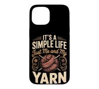 It's a Simple Life Just Me and My Yarn Knitting Knitter Case for iPhone 15