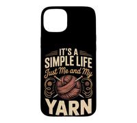 It's a Simple Life Just Me and My Yarn Knitting Knitter Case for iPhone 15 Plus