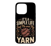 It's a Simple Life Just Me and My Yarn Knitting Knitter Case for iPhone 15 Pro Max