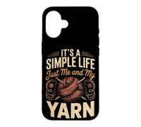 It's a Simple Life Just Me and My Yarn Knitting Knitter Case for iPhone 16
