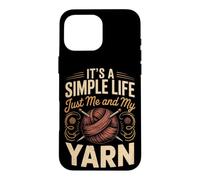 It's a Simple Life Just Me and My Yarn Knitting Knitter Case for iPhone 16 Pro Max