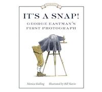 It's A Snap!: George Eastman's First Photograph: 1 (Great Idea)