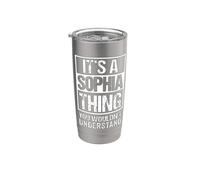 It's A Sophia Thing You Wouldn't Understand - First Name Stainless Steel Insulated Tumbler