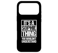 It's A Sophie Thing You Wouldn't Understand First Name Case for iPhone 17 Pro Max