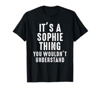 It's A Sophie Thing You Wouldn't Understand Sophie Name T-Shirt