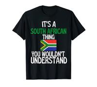 Its A South African Thing You Wouldnt Understand Funny South T-Shirt