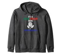 Its a South African Thing You Wouldn't Understand Zip Hoodie