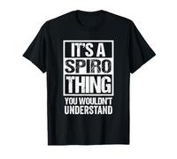 It's A Spiro Thing You Wouldn't Understand First Name T-Shirt