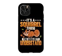 It's A Squirrel Thing You Wouldn't Understand Cute Squirrel Case for iPhone 11 Pro