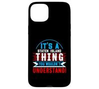 It's A STATEN ISLAND Thing T-Shirt City Shirt STATEN ISLANDS Case for iPhone 15 Plus