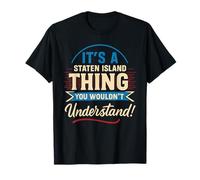 It's A STATEN ISLAND Thing T-Shirt City Shirt STATEN ISLANDS T-Shirt
