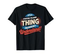 It's A STATEN ISLAND Thing T-Shirt City Shirt STATEN ISLANDS T-Shirt