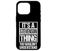It's A Stevenson Thing You Wouldn't Understand Case for iPhone 16 Pro