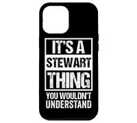 It's A Stewart Thing You Wouldn't Understand - First Name Case for iPhone 12 Pro Max