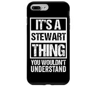 It's A Stewart Thing You Wouldn't Understand - First Name Case for iPhone 7 Plus/8 Plus