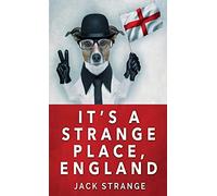 It's A Strange Place, England: 2 (Jack's Strange Tales)