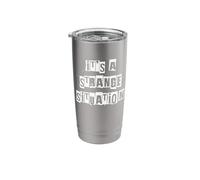 It's a Strange Situation Stainless Steel Insulated Tumbler