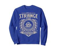 It's A STRANGE Thing You Wouldn't Understand Name Vintage Sweatshirt, Adult Unisex, Royal Blue, X-Large
