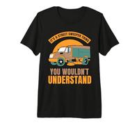 It's a Street Sweeper Thing You Wouldn't Understand Premium T-Shirt