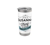 It's A Susanna Thing You Wouldn't Understand Funny Susanna Stainless Steel Insulated Tumbler