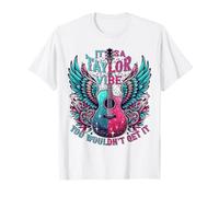It's A Taylor Vibe You Wouldn't Get It T-Shirt