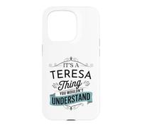 It's A Teresa Thing You Wouldn't Understand Funny Teresa Case for iPhone 15 Pro