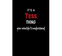 It's A Tess Thing You Wouldn't Understand: Tess First Name Personalized Journal 6x9 Notebook, Wide Ruled (Lined) blank pages Funny Cover for Girls and Women with Red White Text on Black