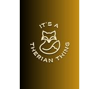 It's A Therian Thing: Reflections & Rituals - Capture Your Inner Animal Spirit in a Daily Journal & Notebook