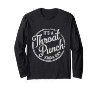 It's A Throat Punch Kind A Day Sarcastic Long Sleeve T-Shirt