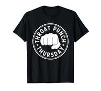 It's A Throat Punch Kinda Day Throat Punch Thursday T-Shirt