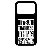 It's A Timorese Thing You Wouldn't Understand East Timor Case for iPhone 17 Pro