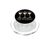 Its A Tini Bit Past Olive Juice Dirty Martini Time Cocktails PopSockets PopGrip for MagSafe