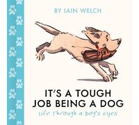 It's a Tough Job Being a Dog: Being Man's Best Friend Is No Walk in the Park