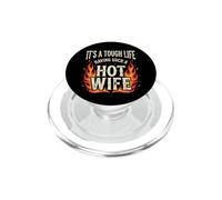 It's A Tough Life Having Such A Hot Wife Funny Husband Joke PopSockets PopGrip for MagSafe
