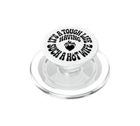 It's A Tough Life Having Such A Hot Wife Funny Husband Joke PopSockets PopGrip for MagSafe