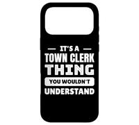 It's A Town Clerk Thing You Wouldn't Understand Case for iPhone 17 Pro Max