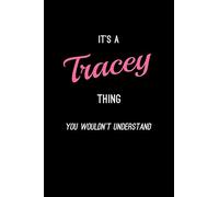 It's A Tracey Thing, You Wouldn't Understand: Personalized Notebook Journal With Name Blank Lined Customized Diary Logbook Gifts